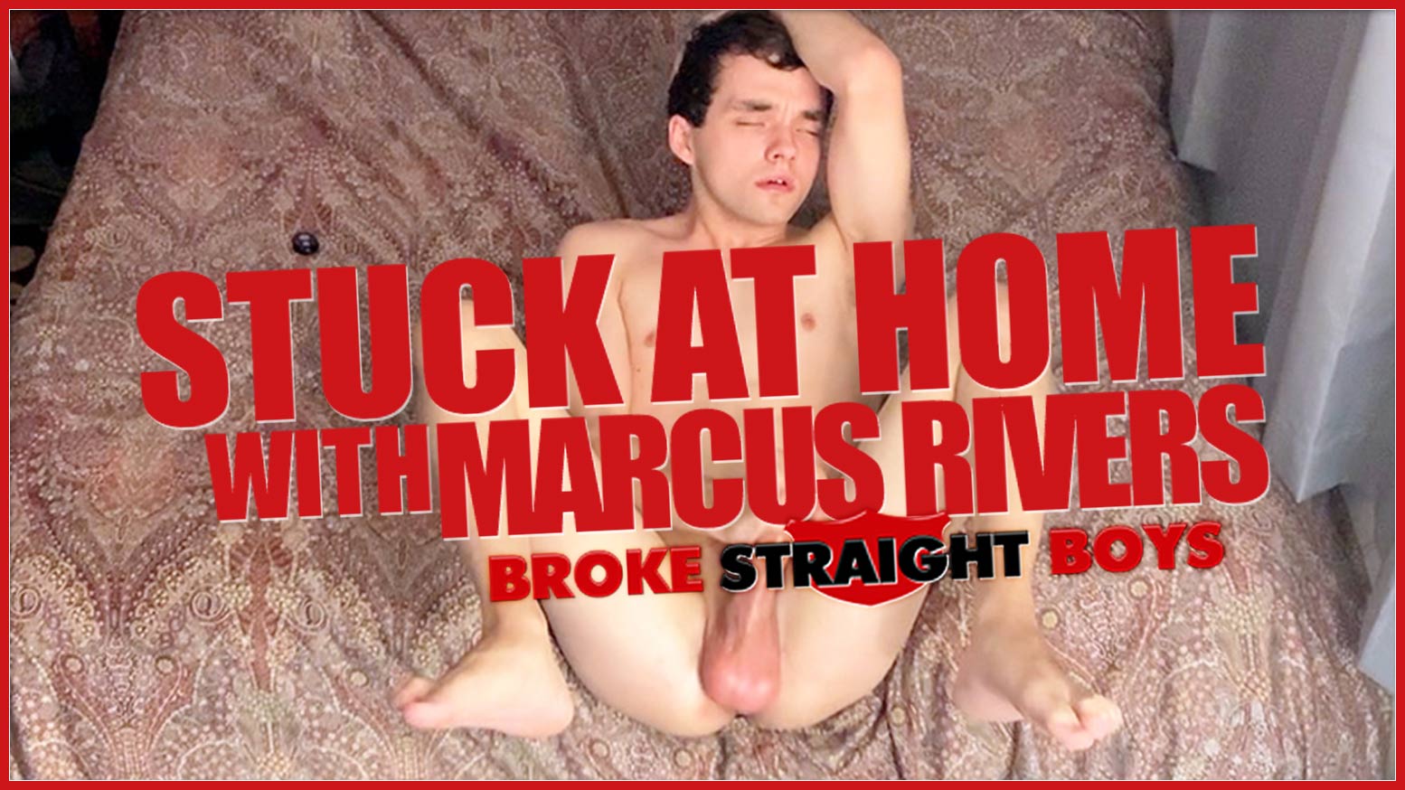Broke Straight Boys Stuck At Home With Marcus Rivers